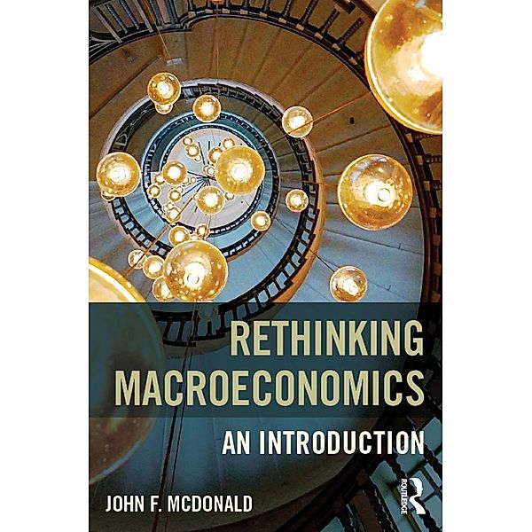 Rethinking Macroeconomics, John F. McDonald