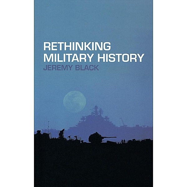 Rethinking Military History, Jeremy Black