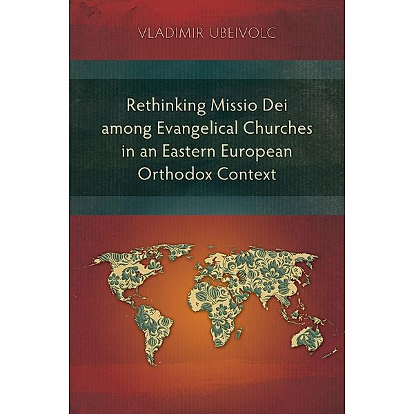Rethinking Missio Dei among Evangelical Churches in an Eastern European Orthodox Context, Vladimir Ubeivolc