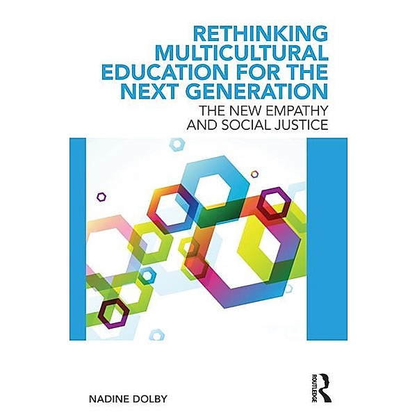 Rethinking Multicultural Education for the Next Generation, Nadine Dolby