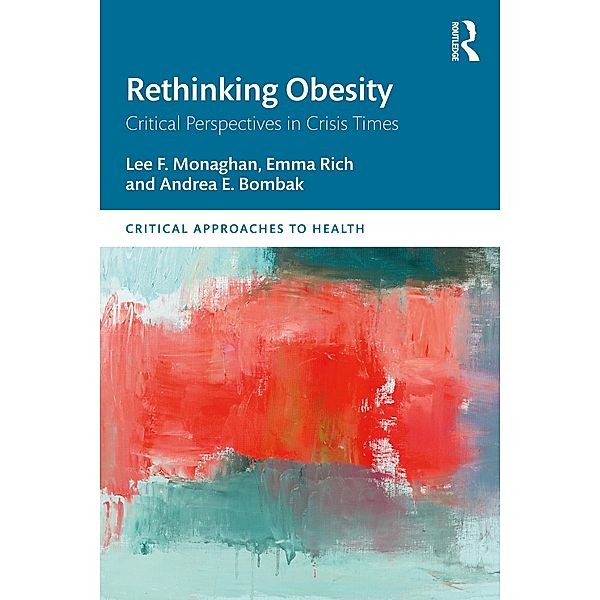 Rethinking Obesity, Lee F. Monaghan, Emma Rich, Andrea E. Bombak