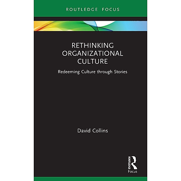 Rethinking Organizational Culture, David Collins