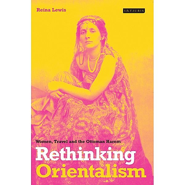 Rethinking Orientalism, Reina Lewis