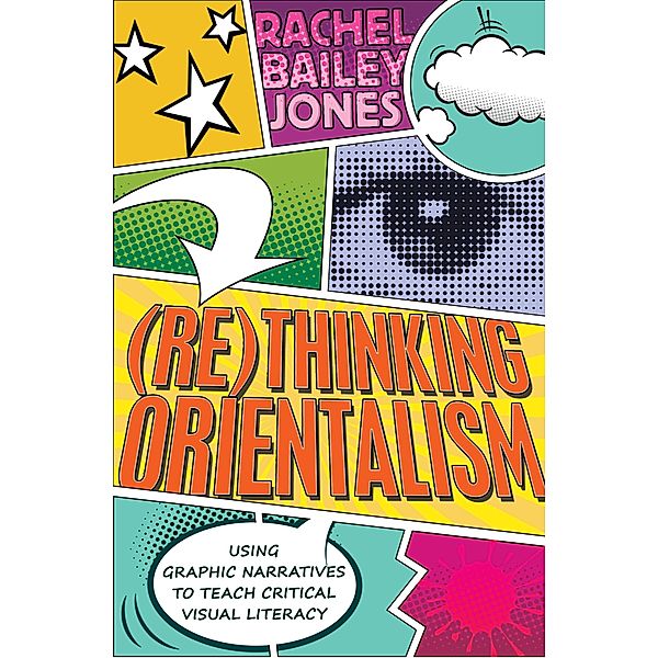 (Re)thinking Orientalism / Minding the Media Bd.12, Rachel Bailey Jones