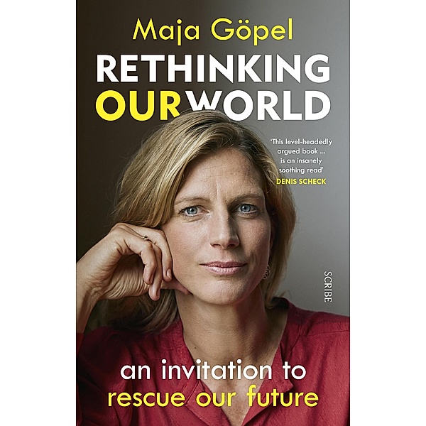 Rethinking Our World, Maja Gopel