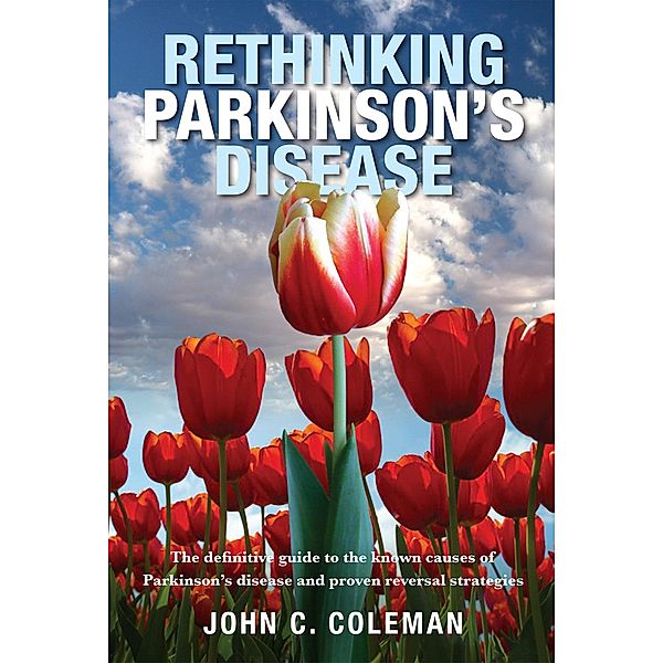 Rethinking Parkinson's Disease, John C Coleman