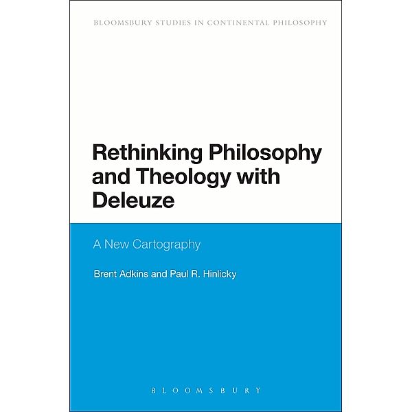 Rethinking Philosophy and Theology with Deleuze, Brent Adkins, Paul R. Hinlicky