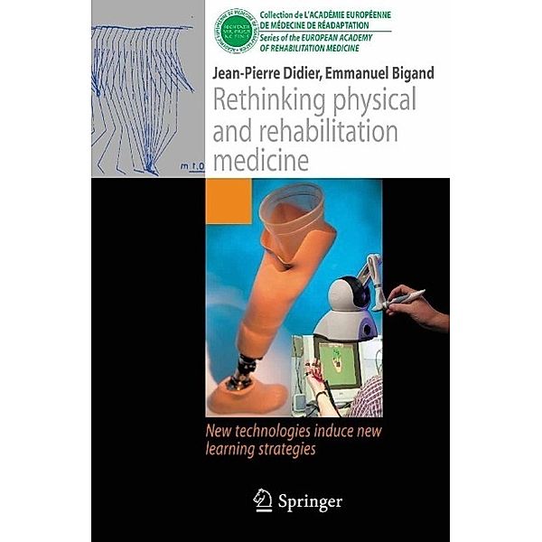 Rethinking physical and rehabilitation medicine / Collection de L'Académie Européenne de Médecine de Réadaptation, Jean-Pierre Didier, Emmanuel Bigand