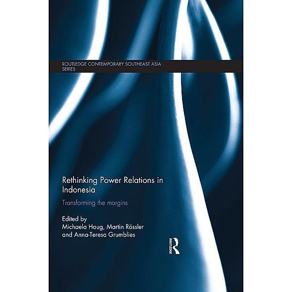 Rethinking Power Relations in Indonesia / Routledge Contemporary Southeast Asia Series