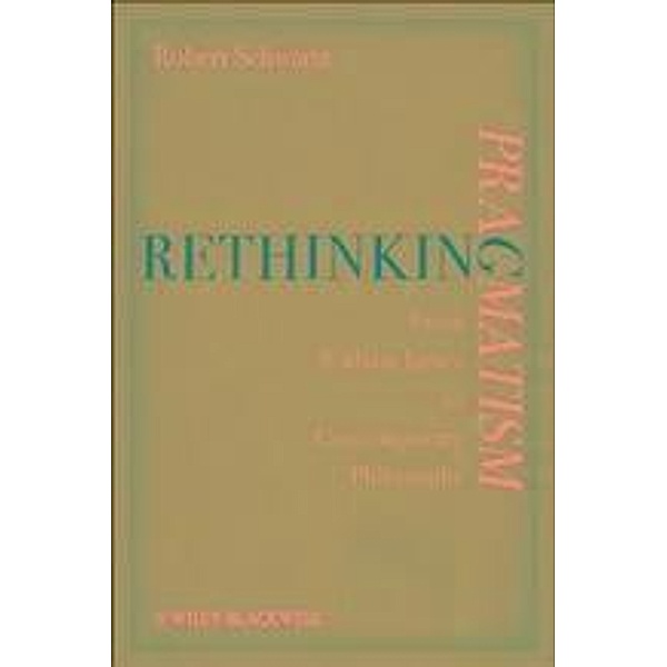 Rethinking Pragmatism, Robert Schwartz