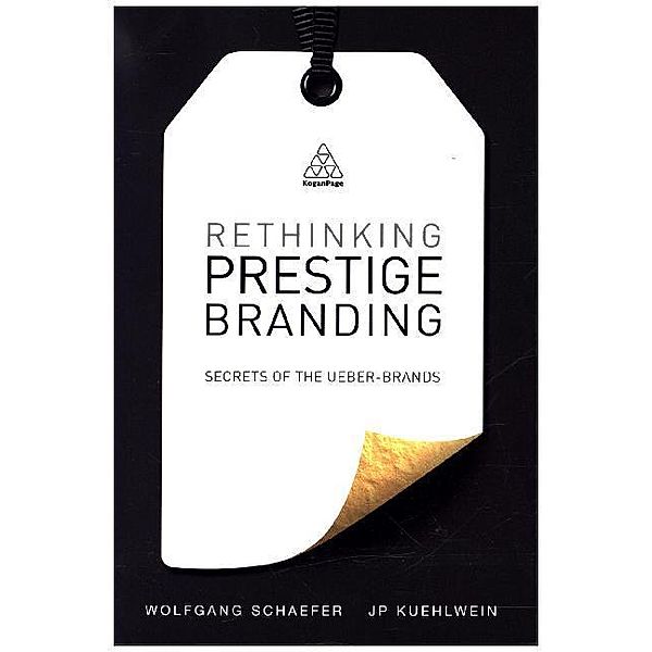 Rethinking Prestige Branding, Wolfgang Schaefer, JP Kuehlwein