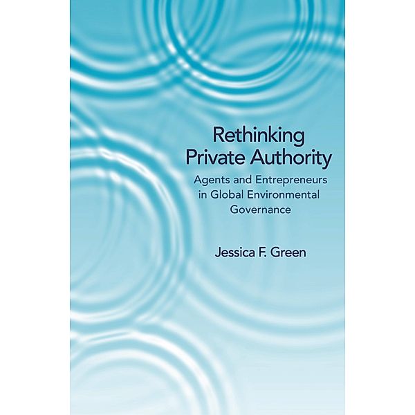 Rethinking Private Authority, Jessica F. Green