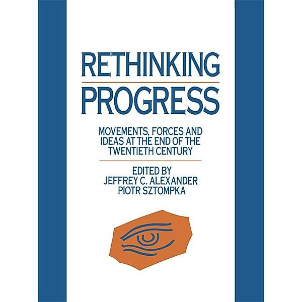 Rethinking Progress, Jeffrey C. Alexander, Piotr Sztompka