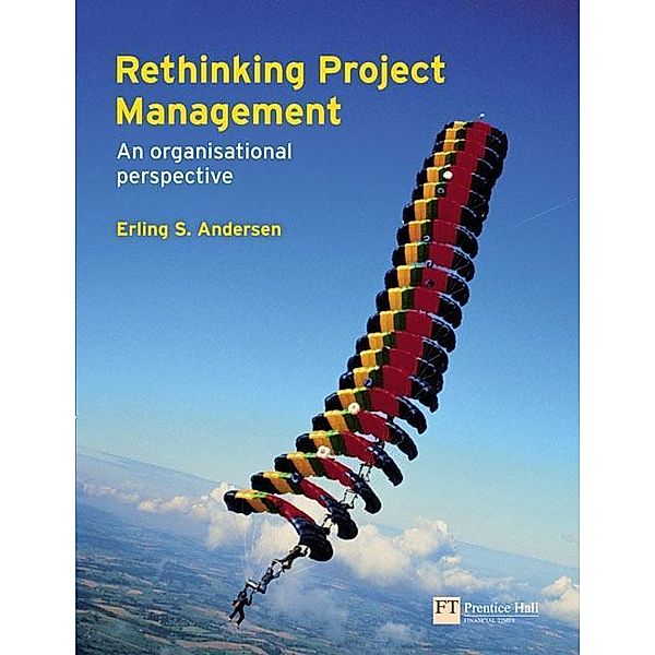 Rethinking Project Management, Erling Andersen