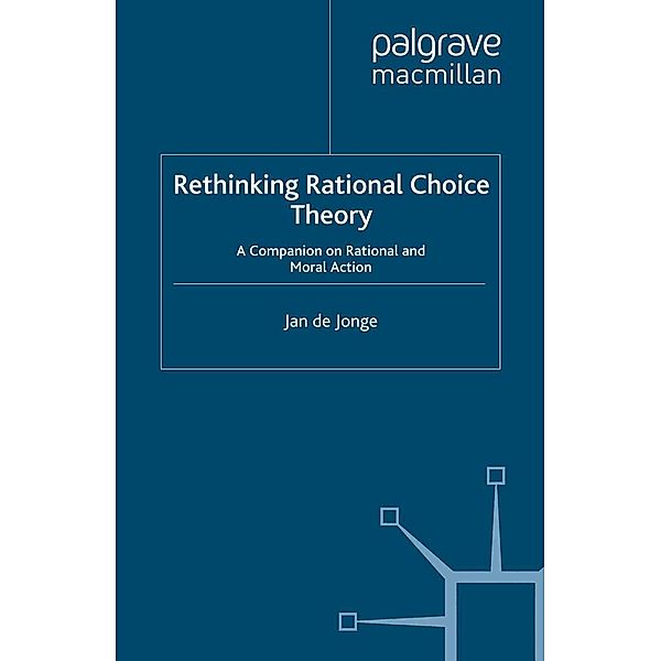 Rethinking Rational Choice Theory, Jan de Jonge