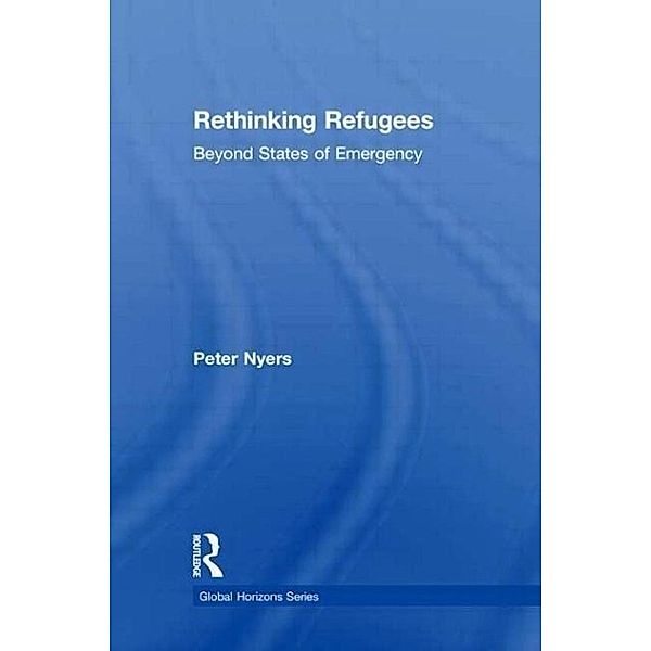 Rethinking Refugees, Peter Nyers