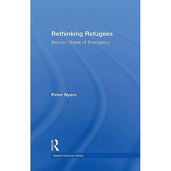 Rethinking Refugees, Peter Nyers