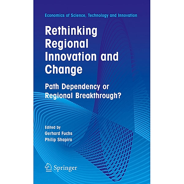 Rethinking Regional Innovation and Change: Path Dependency or Regional Breakthrough