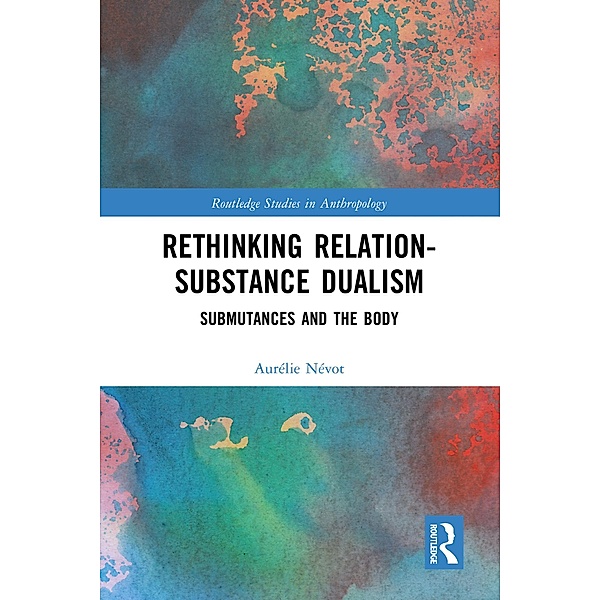 Rethinking Relation-Substance Dualism, Aurélie Névot