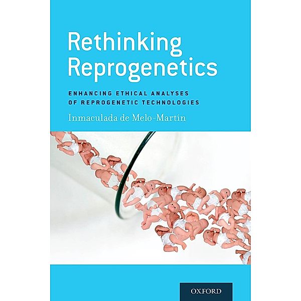 Rethinking Reprogenetics, Inmaculada De Melo-Martin
