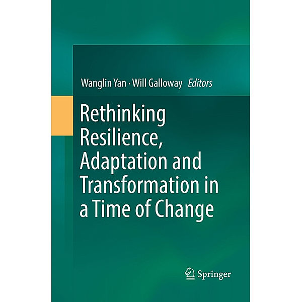 Rethinking Resilience, Adaptation and Transformation in a Time of Change