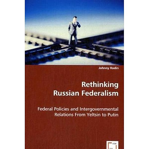Rethinking Russian Federalism, Johnny Rodin