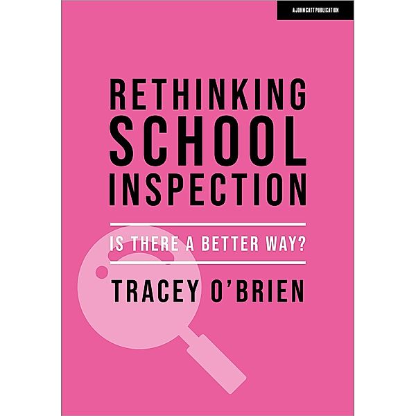 Rethinking school inspection: Is there a better way?, Tracey O'Brien