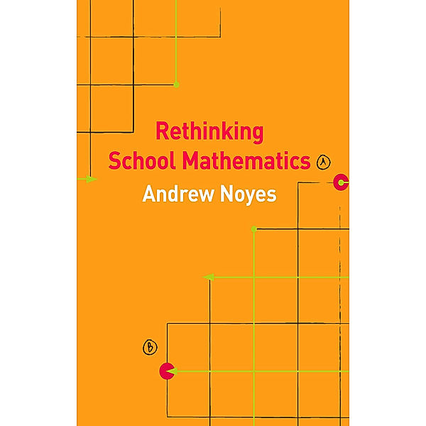 Rethinking School Mathematics, Andy Noyes