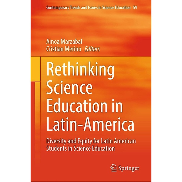 Rethinking Science Education in Latin-America / Contemporary Trends and Issues in Science Education Bd.59