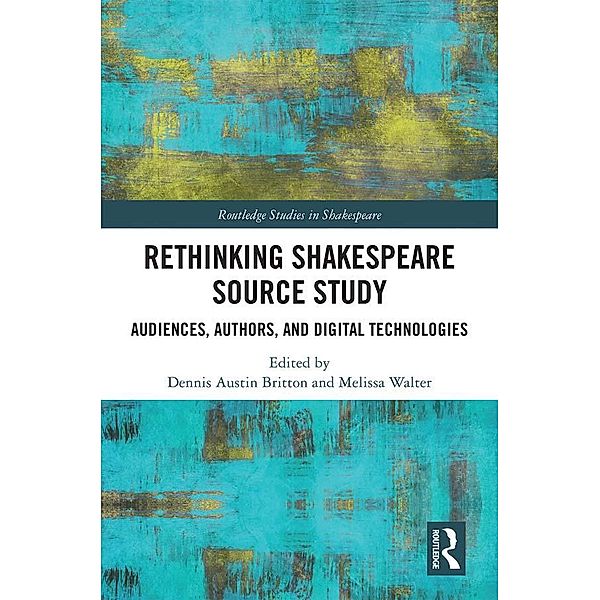 Rethinking Shakespeare Source Study