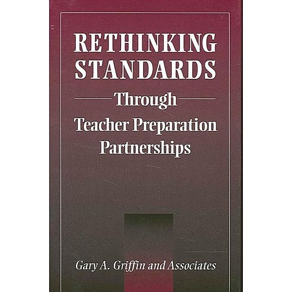 Rethinking Standards through Teacher Preparation Partnerships / SUNY series, Teacher Preparation and Development