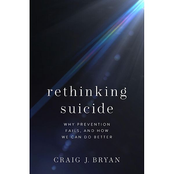 Rethinking Suicide, Craig J. Bryan