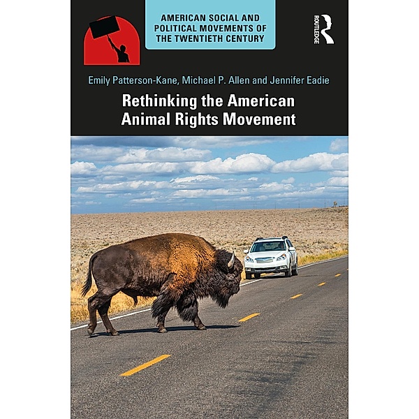 Rethinking the American Animal Rights Movement, Emily Patterson-Kane, Michael P. Allen, Jennifer Eadie