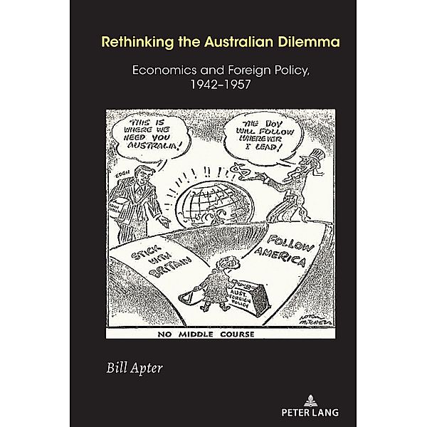 Rethinking the Australian Dilemma / Studies in Transnationalism Bd.4, Bill Apter