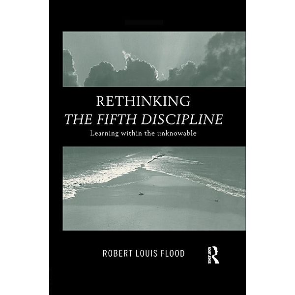 Rethinking the Fifth Discipline, Robert Louis Flood