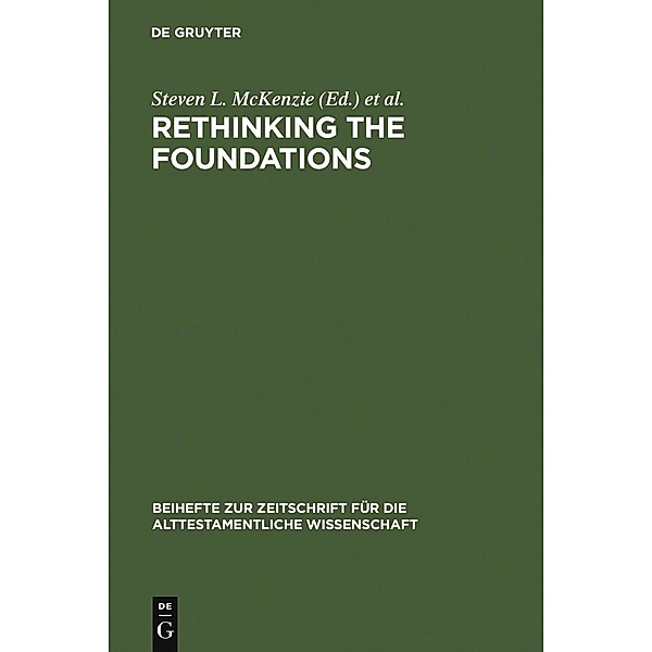 Rethinking the Foundations / Beihefte zur Zeitschrift für die alttestamentliche Wissenschaft Bd.294