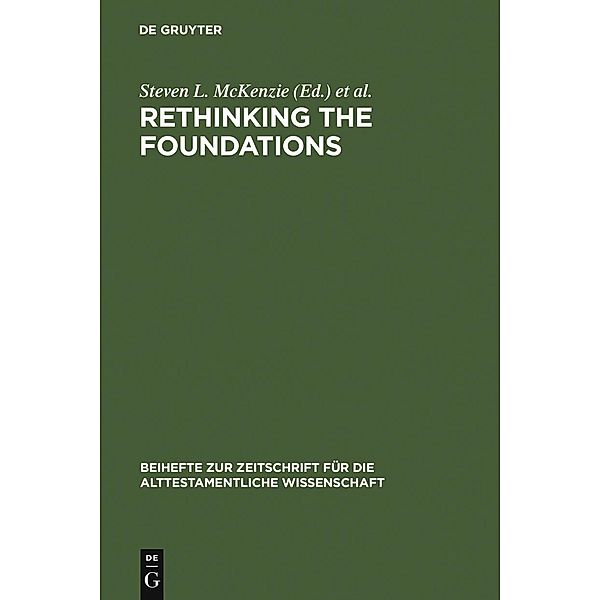 Rethinking the Foundations / Beihefte zur Zeitschrift für die alttestamentliche Wissenschaft Bd.294