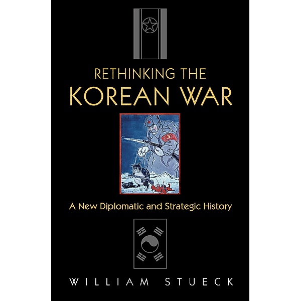 Rethinking the Korean War, William Stueck
