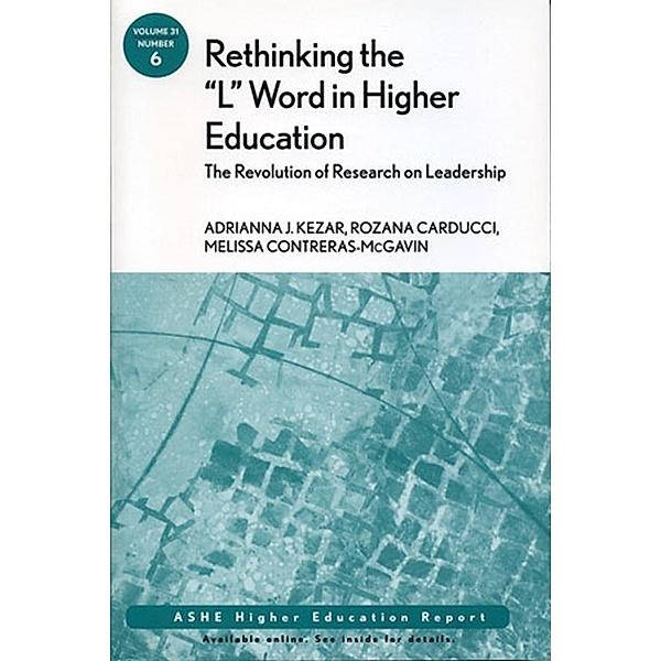 Rethinking the L Word in Higher Education, Adrianna Kezar, Rozana Carducci, Melissa Contreras-Mcgavin