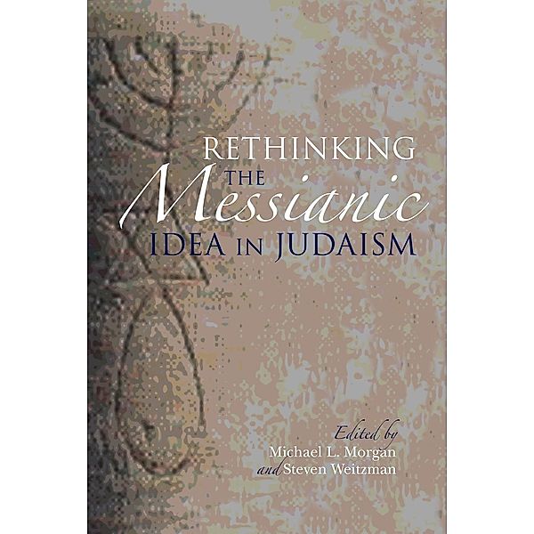 Rethinking the Messianic Idea in Judaism