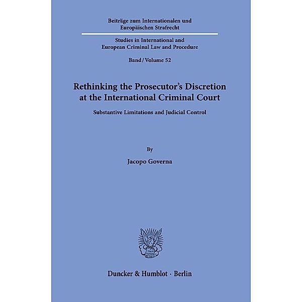 Rethinking the Prosecutor's Discretion at the International Criminal Court., Jacopo Governa