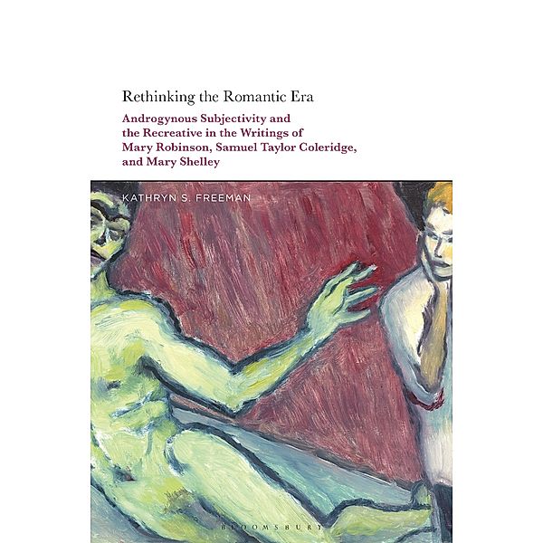 Rethinking the Romantic Era, Kathryn S. Freeman