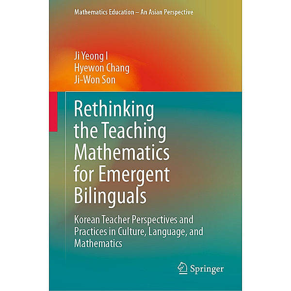 Rethinking the Teaching Mathematics for Emergent Bilinguals, Ji Yeong I, Hyewon Chang, Ji-Won Son