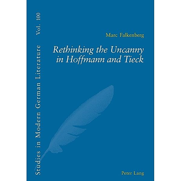 Rethinking the Uncanny in Hoffmann and Tieck, Marc Falkenberg