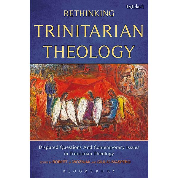 Rethinking Trinitarian Theology, Giulio Maspero, Robert J Wozniak