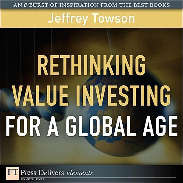 Rethinking Value Investing for a Global Age, Jeffrey Towson