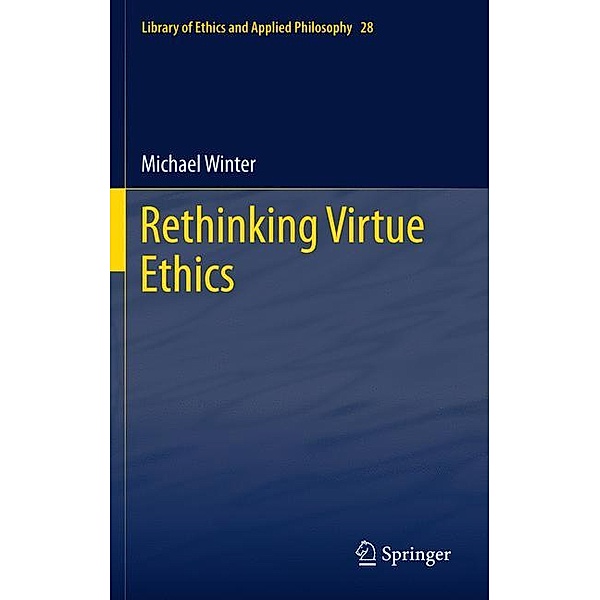Rethinking Virtue Ethics, Michael Winter