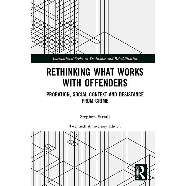 Rethinking What Works with Offenders, Stephen Farrall