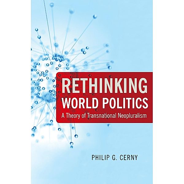 Rethinking World Politics, Philip G. Cerny