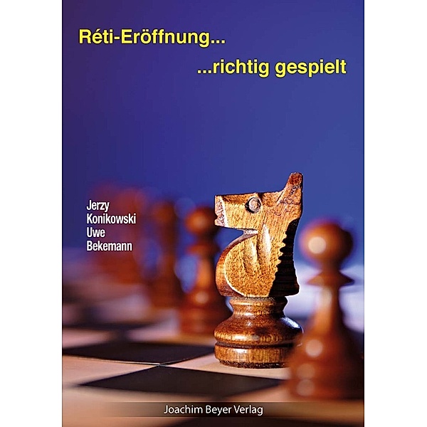 Reti-Eröffnung - richtig gespielt, Uwe Bekemann, Jerzy Konikowski